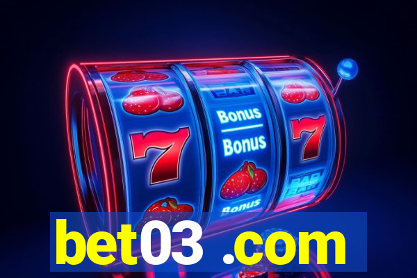 bet03 .com